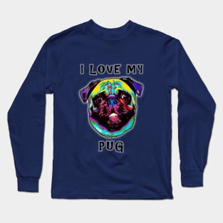 I Love My Pug Long Sleeve T-Shirt